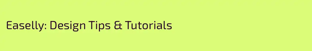 Easelly: Design Tips & Tutorials